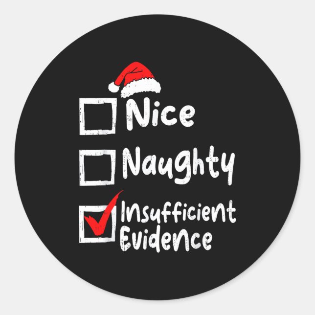 Nice Naughty Insufficient Evidence Funny Christmas Classic Round Sticker (Front)