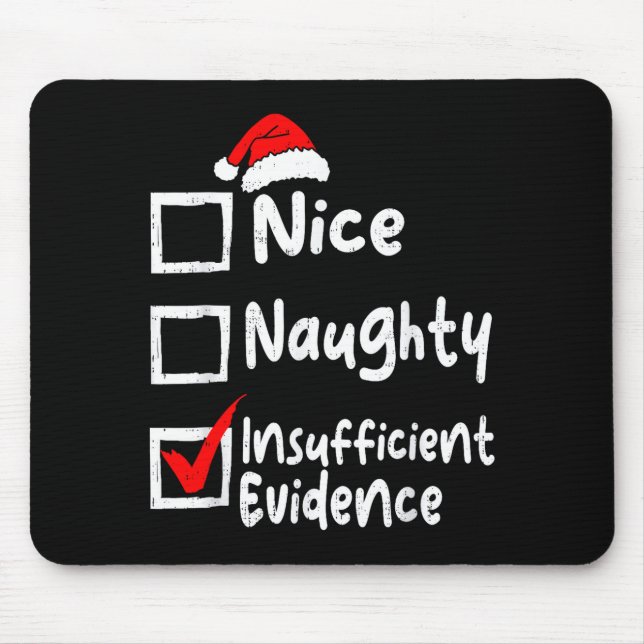 Nice Naughty Insufficient Evidence Funny Christmas Mouse Pad (Front)