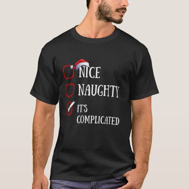 Nice Naughty It S Complicated Christmas List Santa T-Shirt (Front)