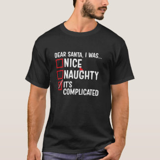 Nice Naughty It s Complicated Funny Santa Christma T-Shirt