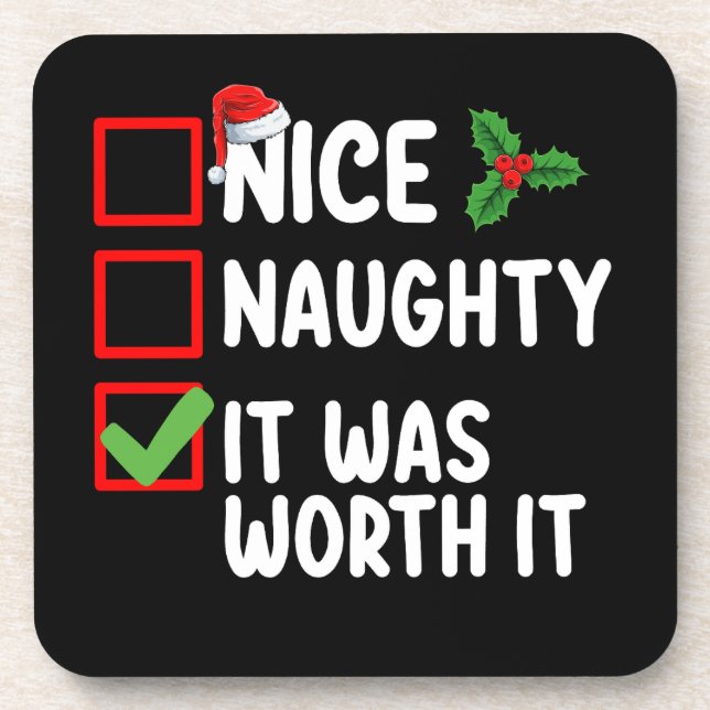 Nice Naughty It Was Worth It Christmas List Beverage Coaster (Front)