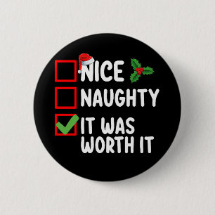 Nice Naughty It Was Worth It Christmas List Button