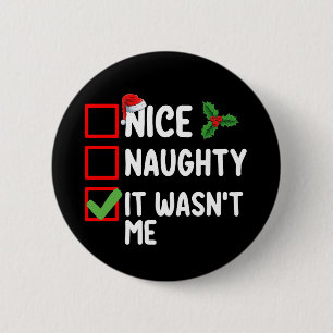 Nice Naughty It Wasn't Me Christmas List Family Button