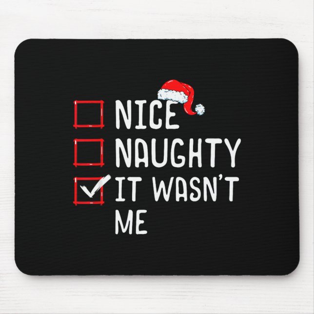 Nice Naughty It Wasn't Me Christmas List  Mouse Pad (Front)