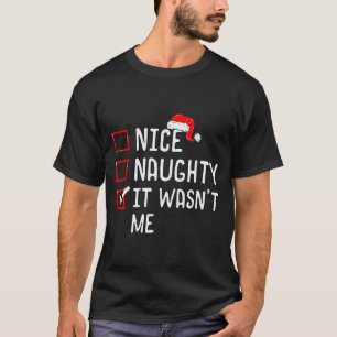 Nice Naughty It Wasn't Me Christmas List T-Shirt