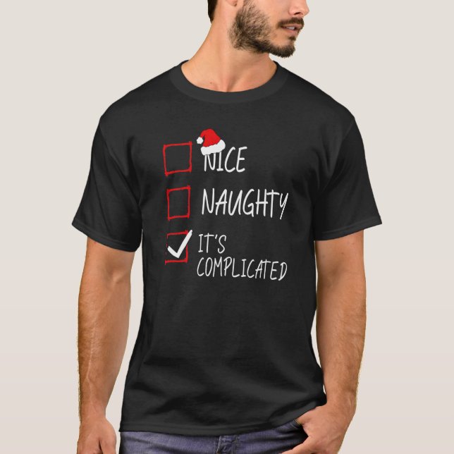 Nice Naughty It's Complicated Christmas List Santa T-Shirt (Front)