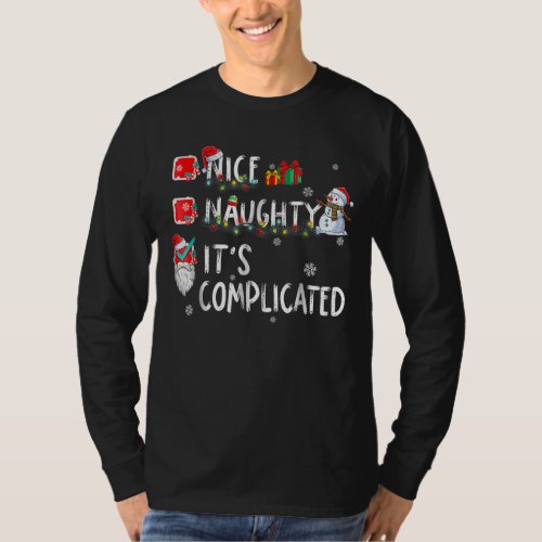 Nice Naughty Its Complicated Funny Christmas List T_Shirt