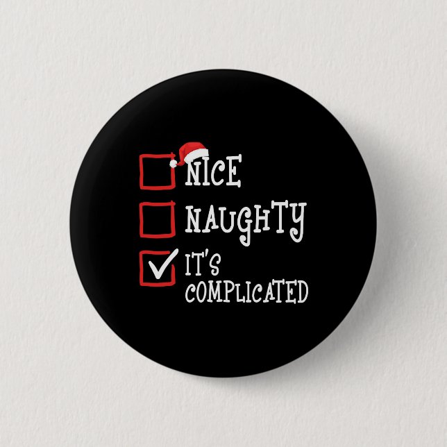 Nice Naughty It's Complicated Funny Christmas Xmas Button (Front)