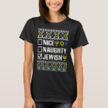 Nice Naughty Jewish Hanukkah Chanukah Menorah Fami T-Shirt<br><div class="desc">Nice Naughty Jewish Hanukkah Chanukah Menorah Family</div>