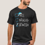 Nice Naughty Jewish Ugly Hanukkah Chanukah Jew T-Shirt<br><div class="desc">Nice Naughty Jewish Ugly Hanukkah Chanukah Jew</div>