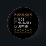 Nice Naughty Jewish Ugly Hanukkah Sweater Funny Ch Button<br><div class="desc">Nice Naughty Jewish Ugly Hanukkah Sweater Funny Chanukkah 1</div>