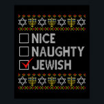 Nice Naughty Jewish Ugly Hanukkah Sweater Funny Ch Poster<br><div class="desc">Nice Naughty Jewish Ugly Hanukkah Sweater Funny Chanukkah 1</div>