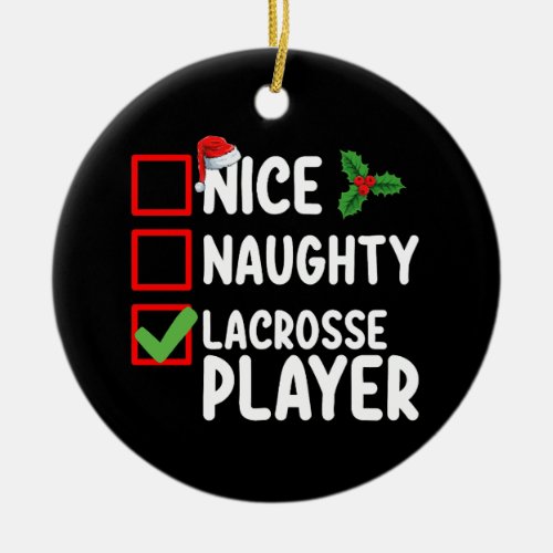 Nice Naughty Lacrosse Player Christmas List Ceramic Ornament