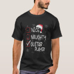 Nice Naughty Lead Guitar Player List Christmas San T-Shirt