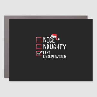 Nice Naughty Left Unsupervised Christmas List   Car Magnet