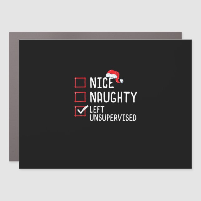 Nice Naughty Left Unsupervised Christmas List   Car Magnet (Front)