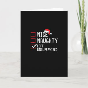 Nice Naughty Left Unsupervised Christmas List  Card