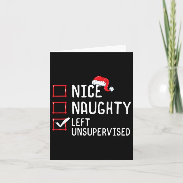Nice Naughty Left Unsupervised Christmas List  Card (Front)