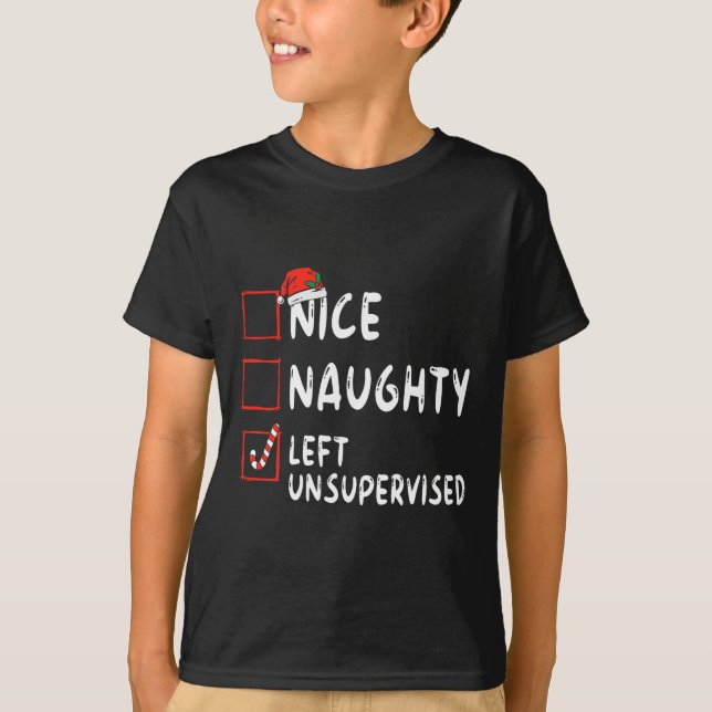 Nice Naughty Left Unsupervised Christmas List Fami T-Shirt (Front)