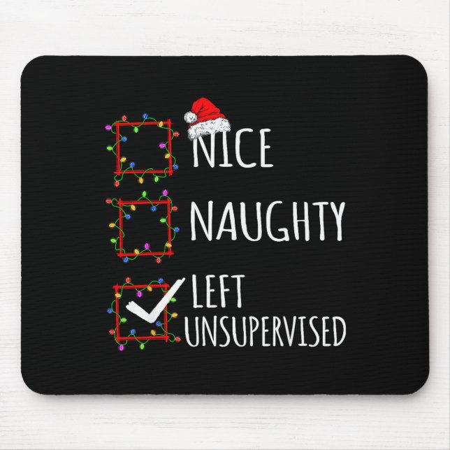Nice Naughty Left Unsupervised Christmas List Funn Mouse Pad (Front)
