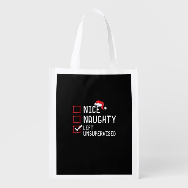 Nice Naughty Left Unsupervised Christmas List  Grocery Bag (Front)