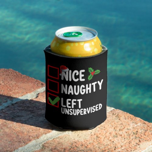 Nice Naughty Left Unsupervised Christmas List Holi Can Cooler