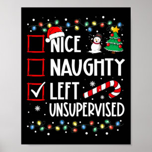 Nice Naughty Left Unsupervised Christmas List Holi Poster
