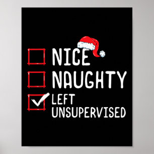 Nice Naughty Left Unsupervised Christmas List  Poster