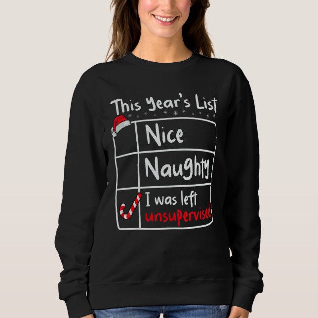 Nice Naughty Left Unsupervised Christmas List Sant Sweatshirt (Front)