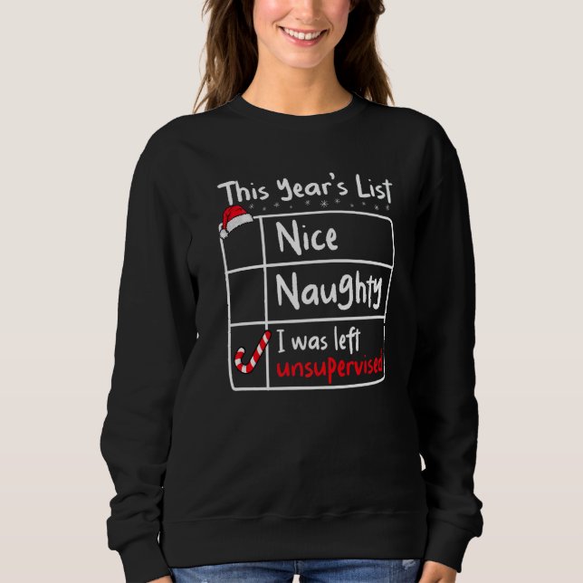 Nice Naughty Left Unsupervised Christmas List Sant Sweatshirt (Front)
