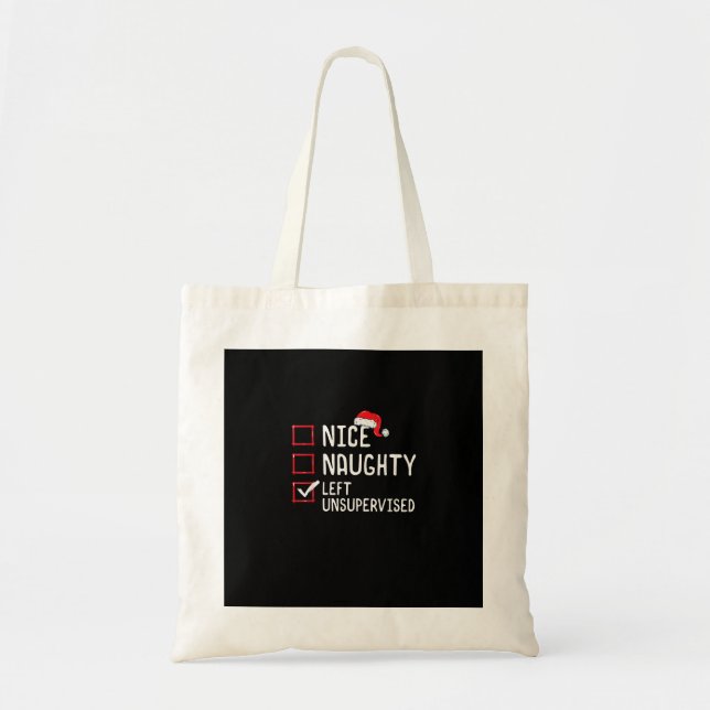 Nice Naughty Left Unsupervised Christmas List  Tote Bag (Front)