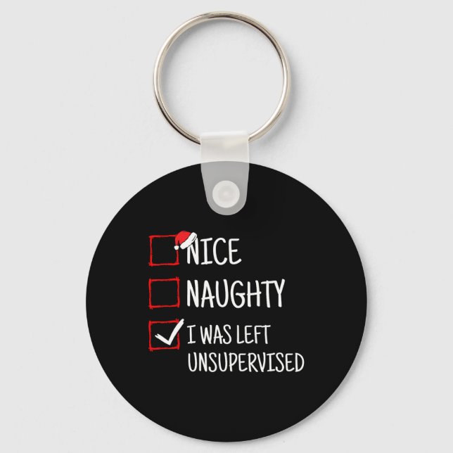 Nice Naughty Left Unsupervised Funny Christmas  Keychain (Front)