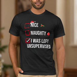 Nice Naughty Left Unsupervised Funny Christmas T-Shirt