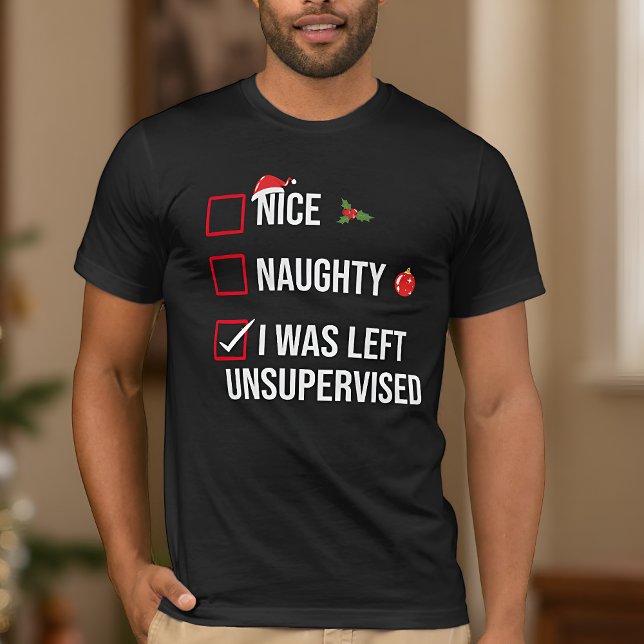 Nice Naughty Left Unsupervised Funny Christmas T-Shirt (Creator Uploaded)
