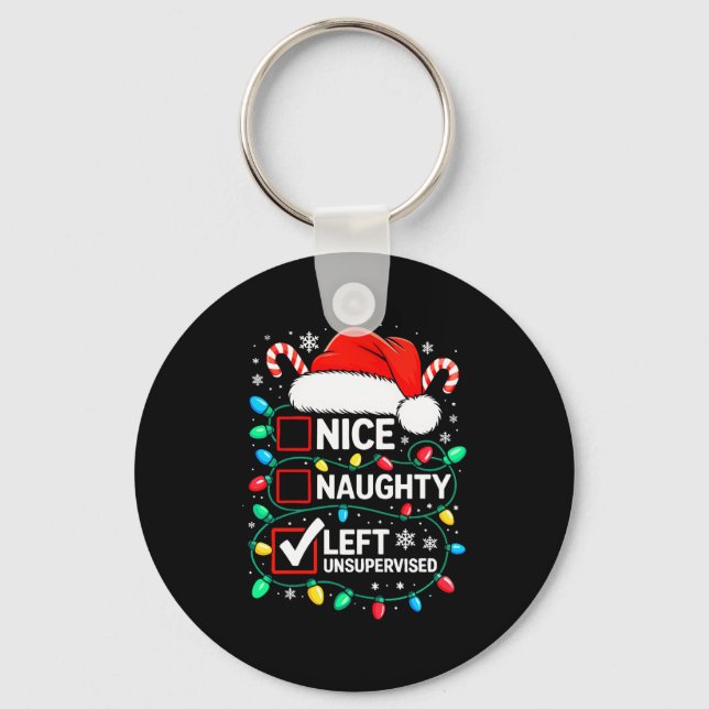 Nice Naughty Left Unsupervised Shirt Funny Christm Keychain (Front)