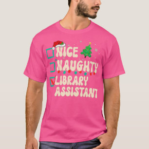 Nice Naughty Library Assistant Xmas List Santa Cla T-Shirt