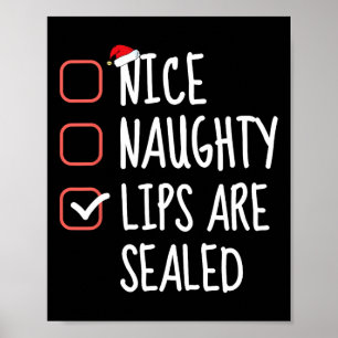 Nice Naughty Lips Are Sealed Christmas List Santa  Poster