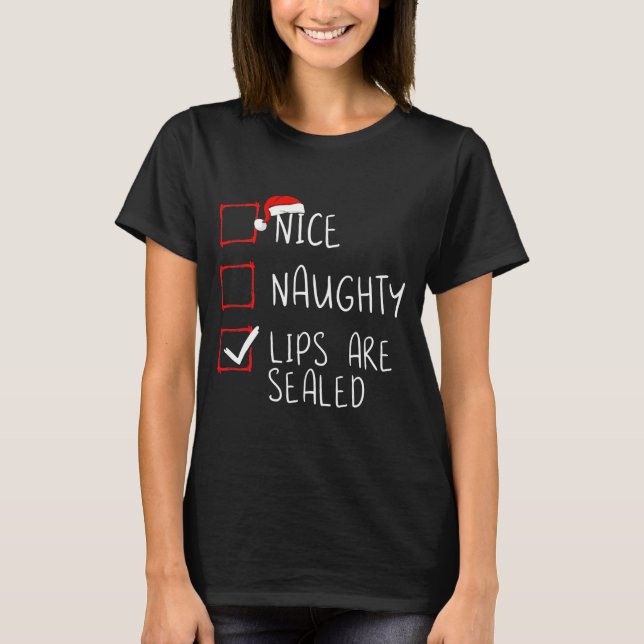 Nice Naughty Lips Are Sealed Christmas T-Shirt (Front)