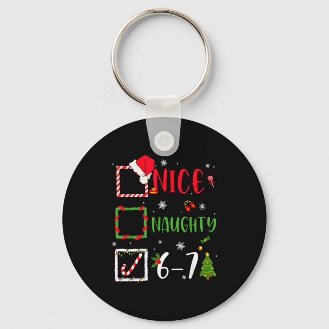 Nice Naughty List 67 Christmas Brainrot Funny 6-7  Keychain (Front)