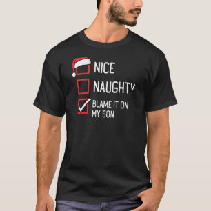 Nice Naughty List Blame It On My Son Christmas T-Shirt