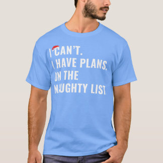 Nice Naughty List Christmas Funny Plans On Naughty T-Shirt