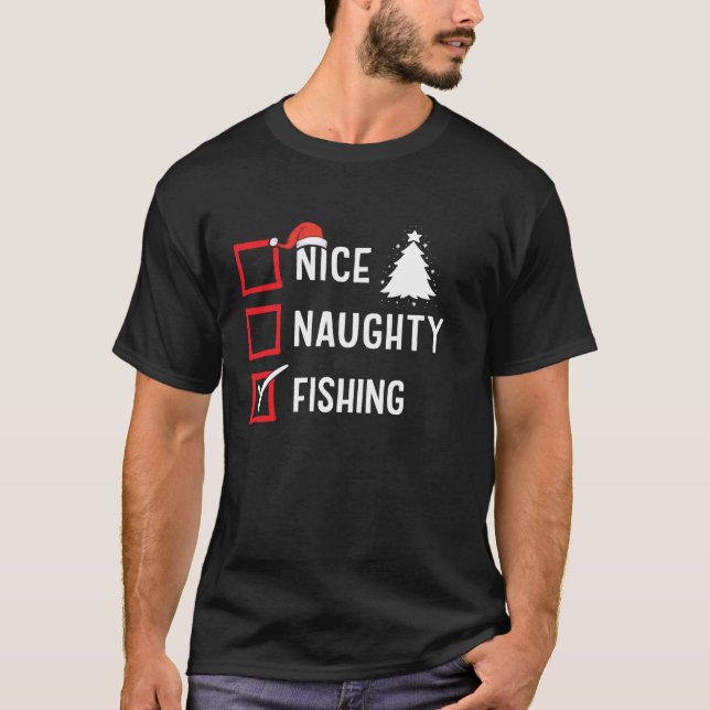 Nice Naughty List Christmas Hobby Fishing Funny Ho T-Shirt (Front)