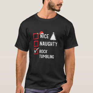 Nice Naughty List Christmas Hobby Rock Tumbling Fu T-Shirt