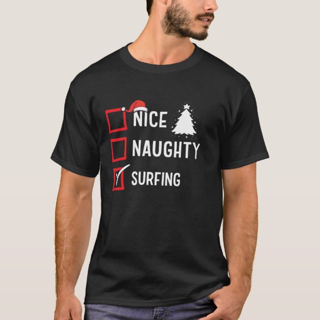 Nice Naughty List Christmas Hobby Surfing Funny Ho T-Shirt (Front)