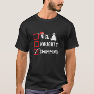 Nice Naughty List Christmas Hobby Swimming Funny H T-Shirt