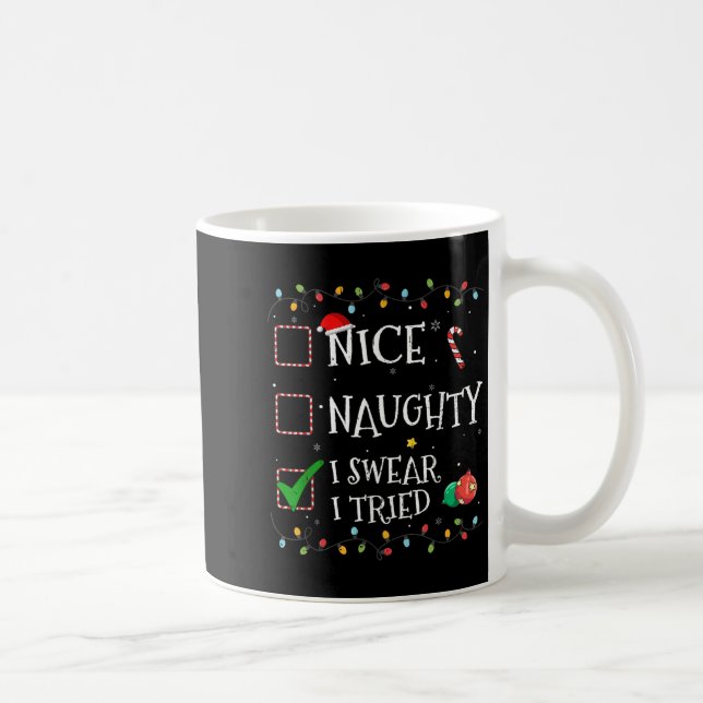 Nice Naughty List I Swear I Tried Santa Hat Christ Coffee Mug (Right)