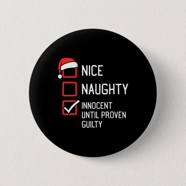 Nice Naughty List Innocent Until Proven Guilty Chr Button (Front)