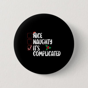 Nice Naughty List It's Complicated Christmas  Button
