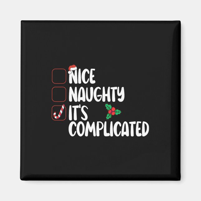 Nice Naughty List It's Complicated Christmas  Magnet (Front)