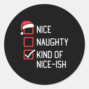 Nice Naughty List Kind Of Nice-ish Christmas Classic Round Sticker
